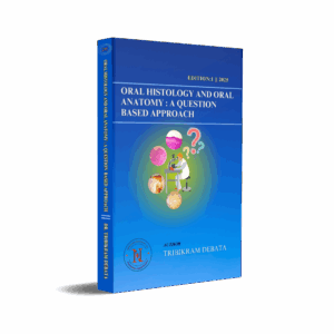 Oral Histology and Oral Anatomy : A Question Based Approach