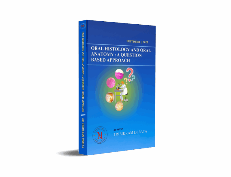 Oral Histology and Oral Anatomy : A Question Based Approach